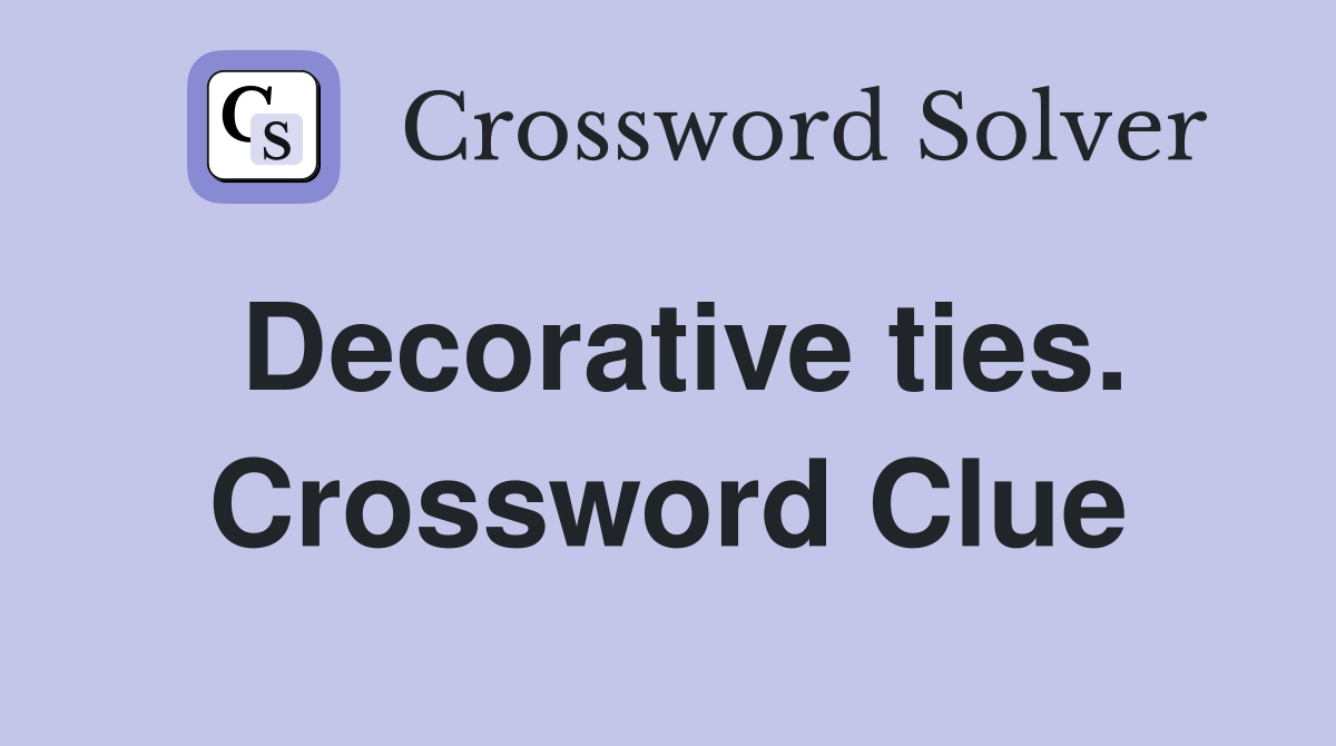 Decorative ties. Crossword Clue