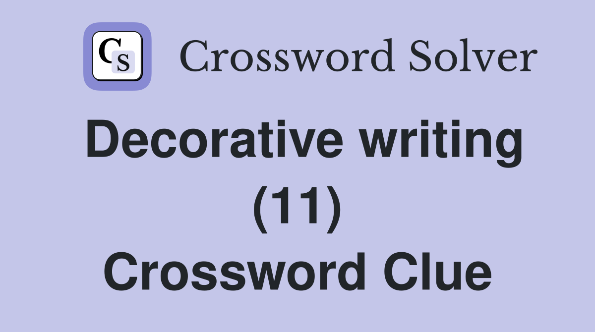 Decorative writing (11) Crossword Clue
