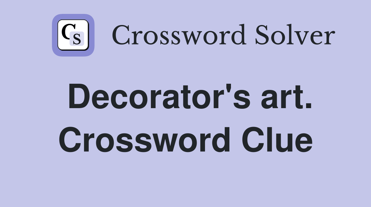 Decorator's art. Crossword Clue