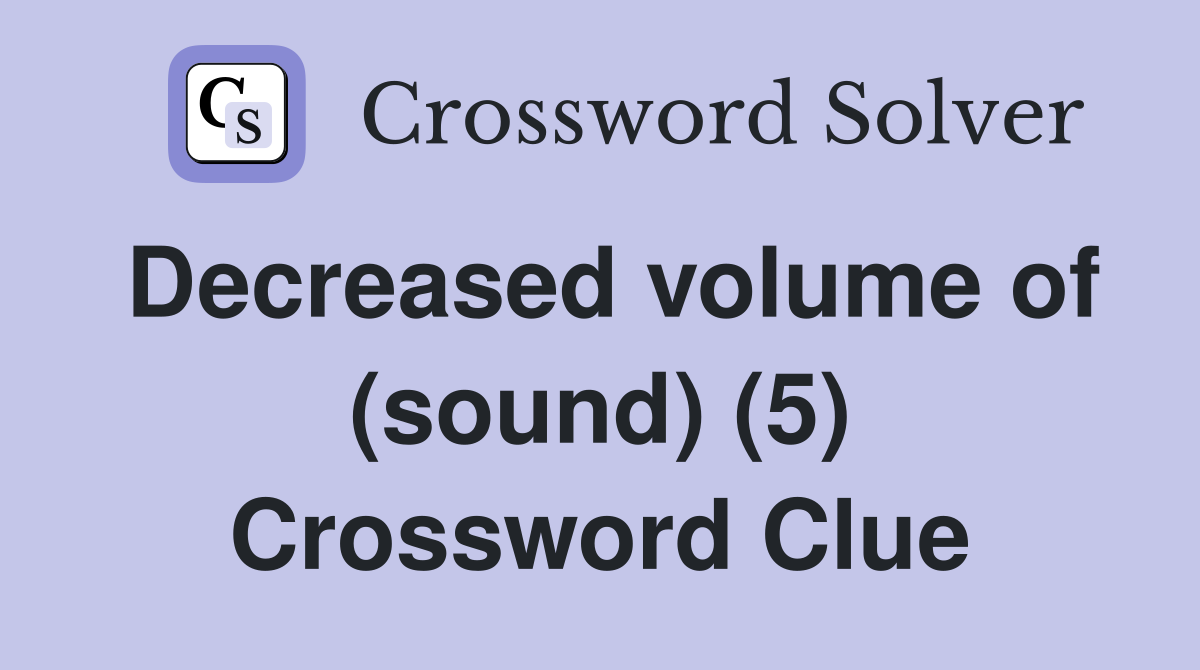 Decreased volume of (sound) (5) Crossword Clue