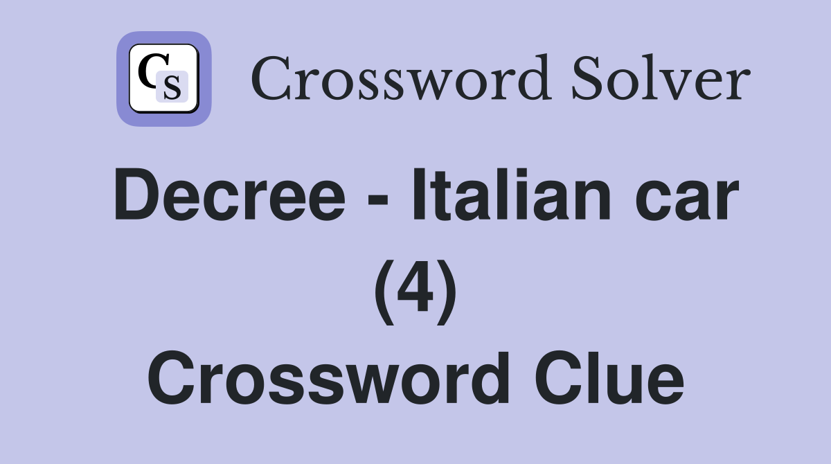 Decree - Italian car (4) Crossword Clue