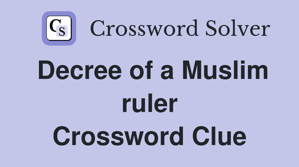 Decree of a Muslim ruler Crossword Clue