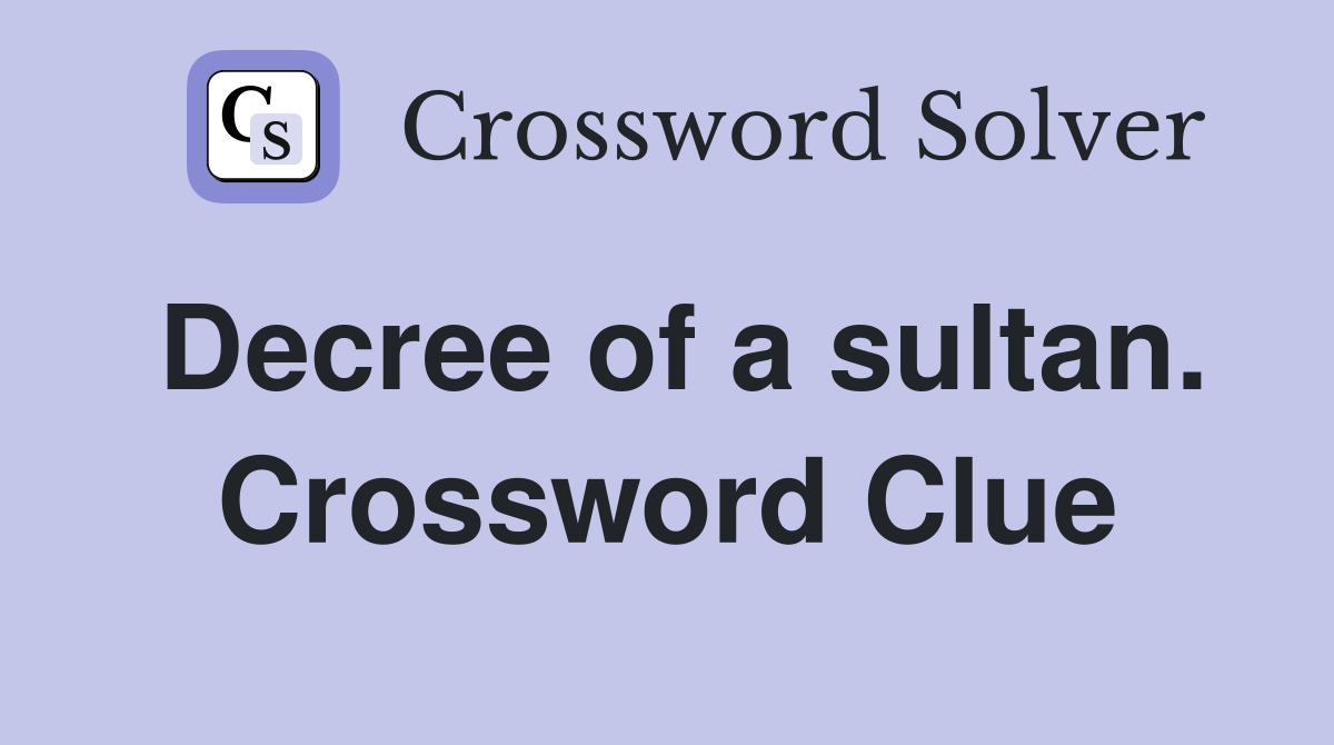 Decree of a sultan. Crossword Clue