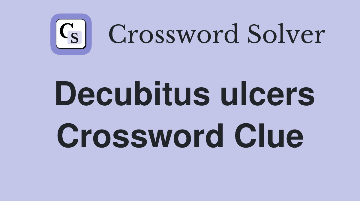 Decubitus ulcers Crossword Clue