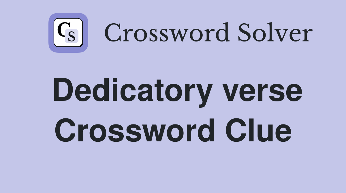 Dedicatory verse Crossword Clue