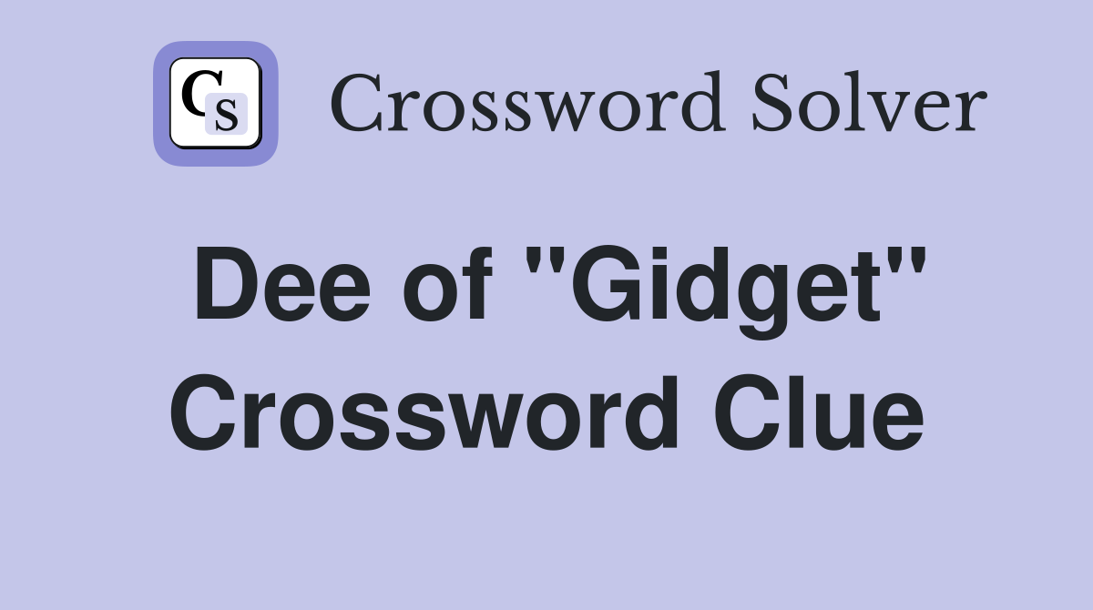 Dee of "Gidget" Crossword Clue