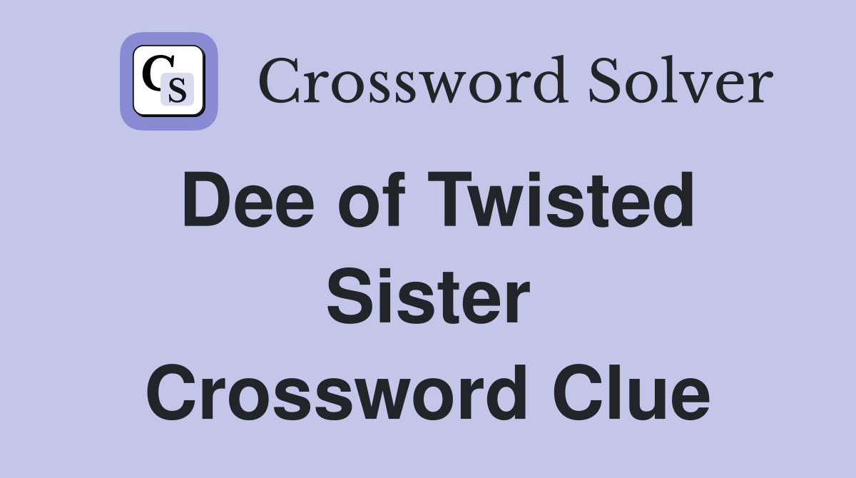Dee of Twisted Sister Crossword Clue