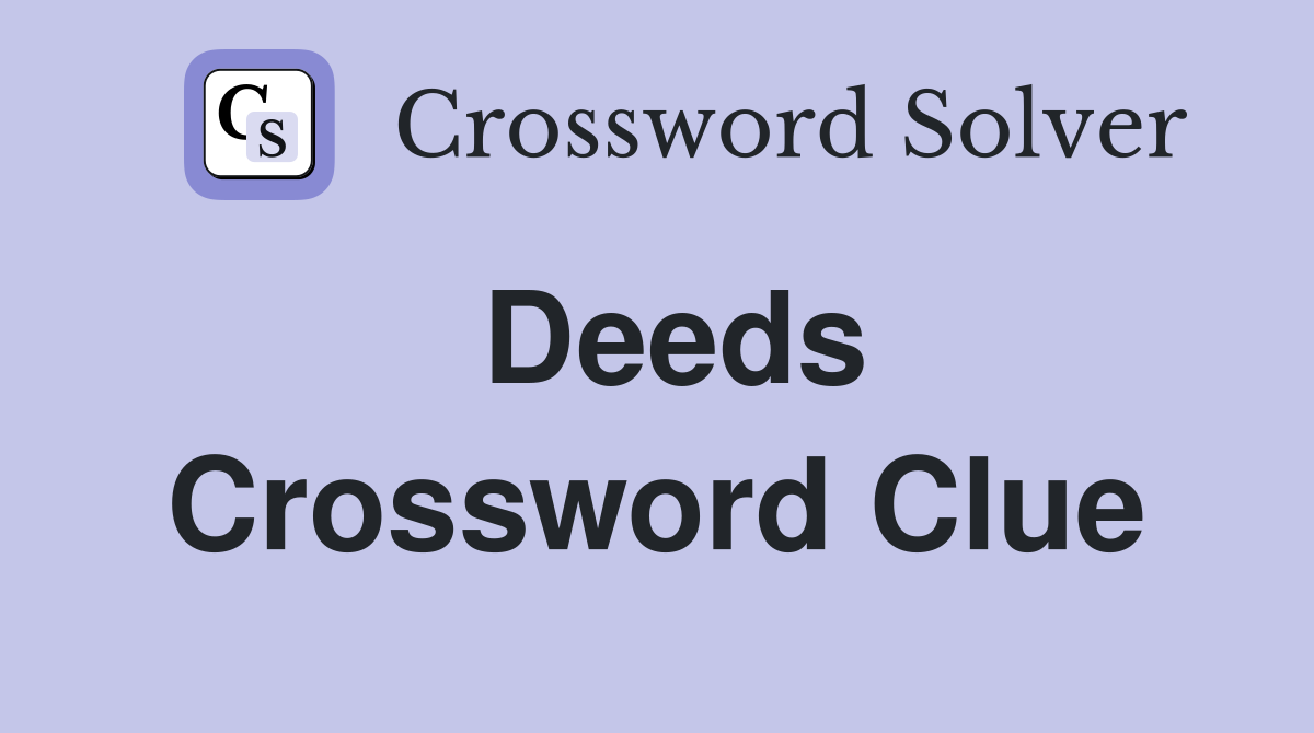 Deeds Crossword Clue Answers Crossword Solver