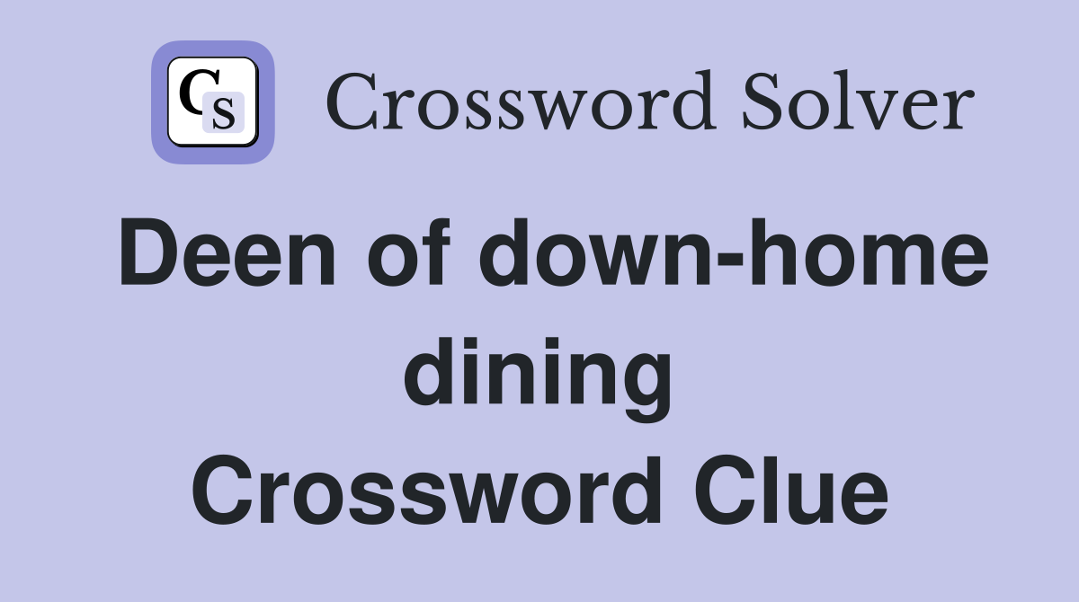 Deen of down-home dining Crossword Clue