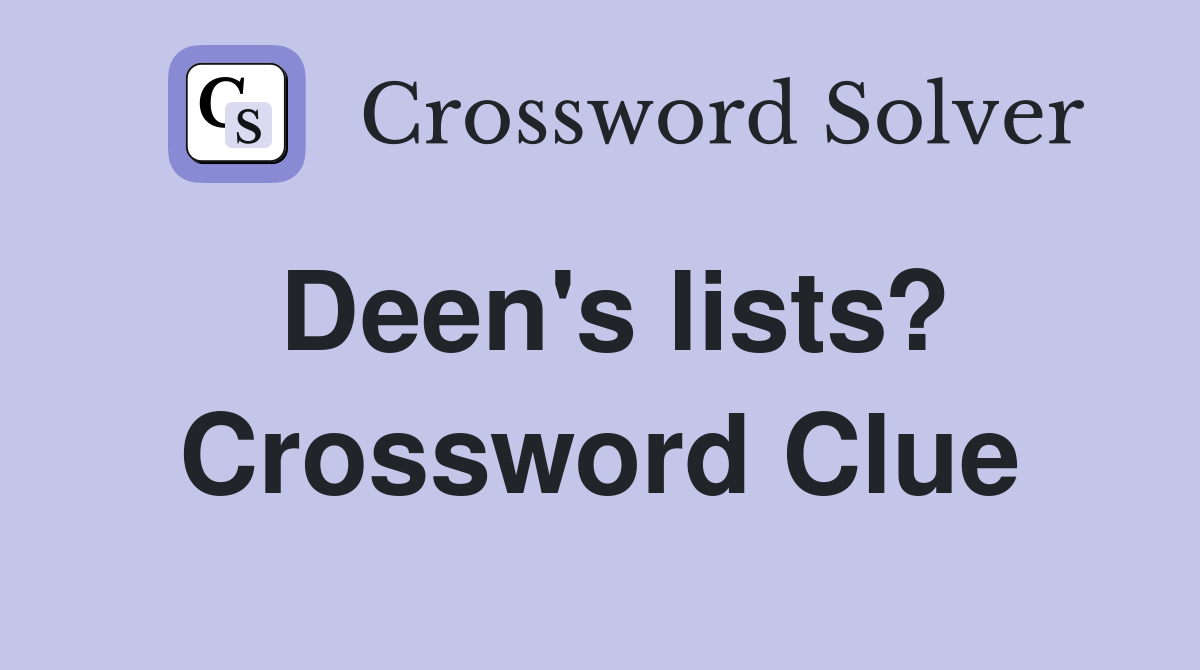 Deen's lists? Crossword Clue
