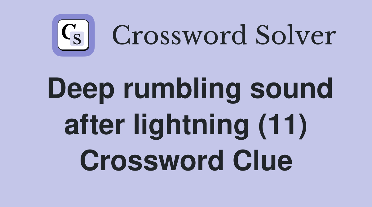 Deep rumbling sound after lightning (11) Crossword Clue