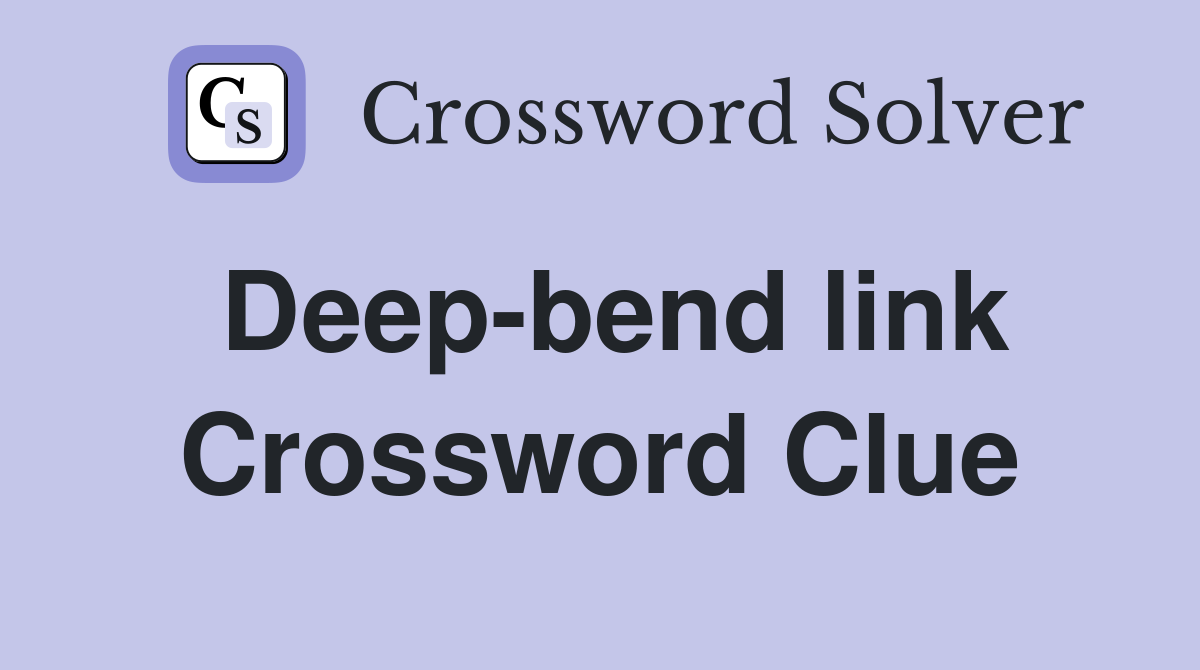 Deep-bend link Crossword Clue