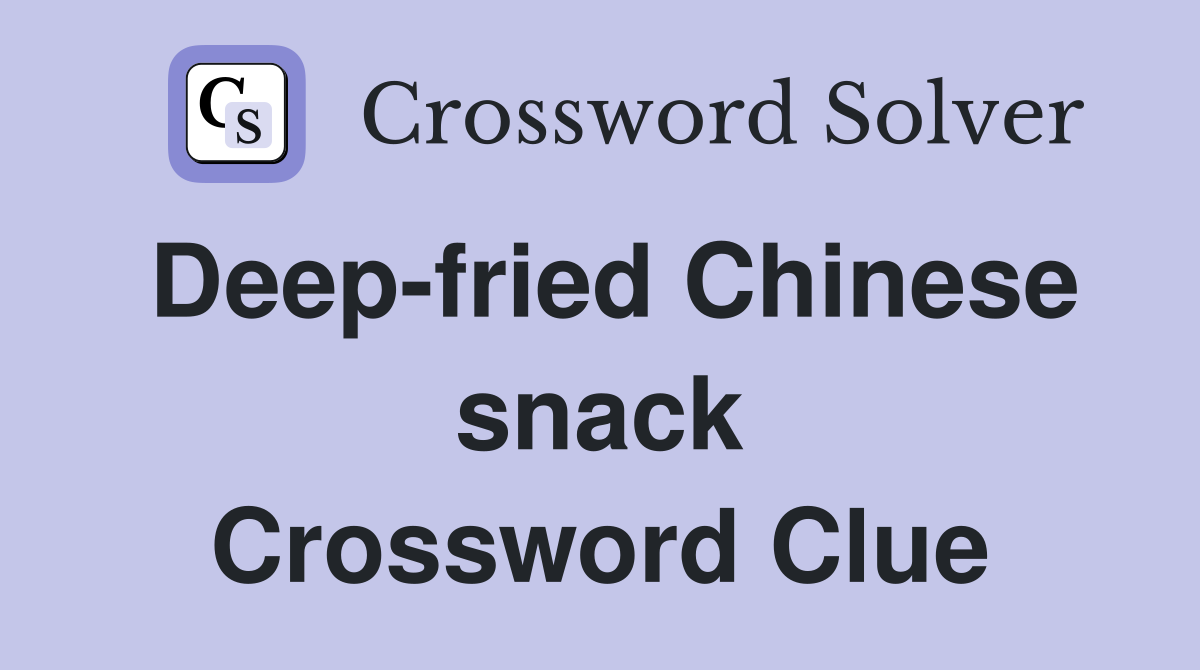 Deep-fried Chinese snack Crossword Clue