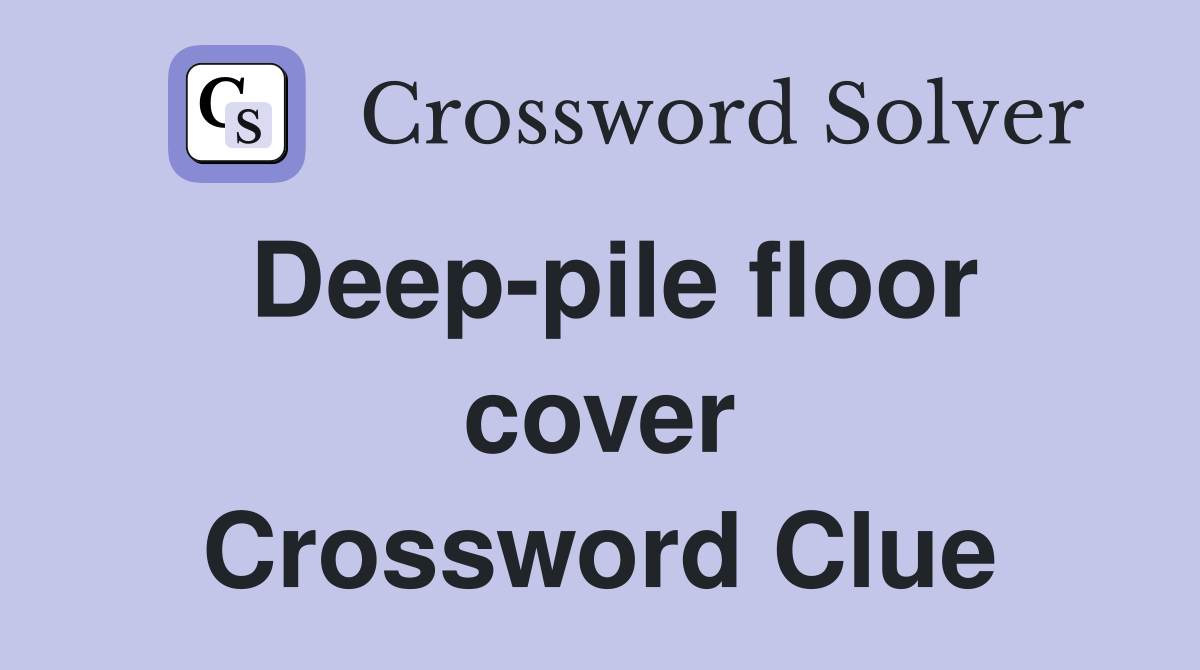 Deep-pile floor cover Crossword Clue