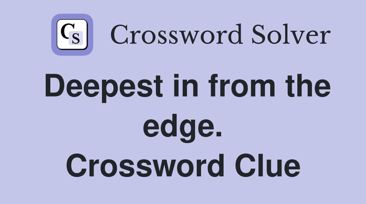 Deepest in from the edge. Crossword Clue