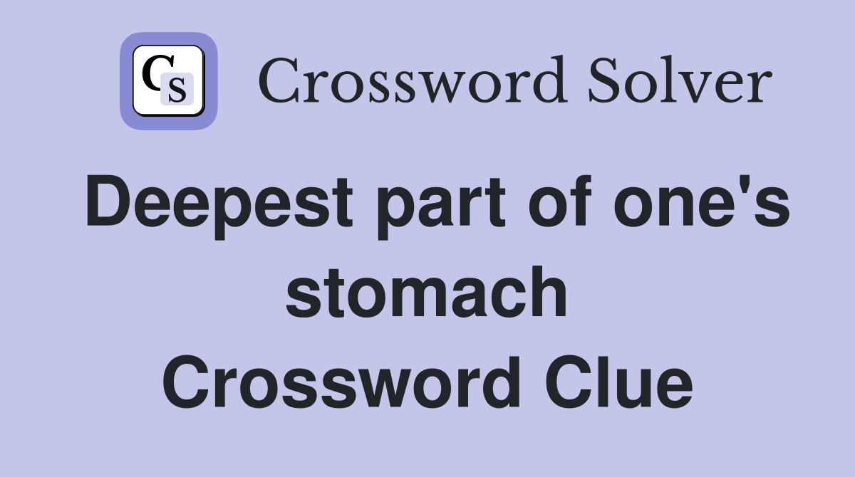 Deepest part of one's stomach Crossword Clue