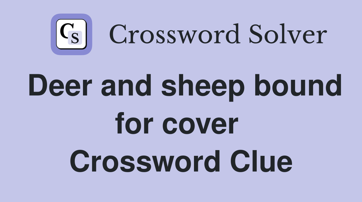 Deer and sheep bound for cover  Crossword Clue