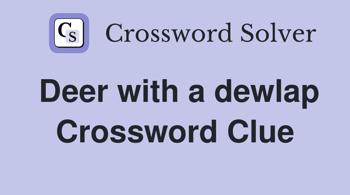 Deer with a dewlap Crossword Clue