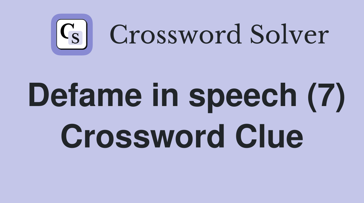 Defame in speech (7) Crossword Clue