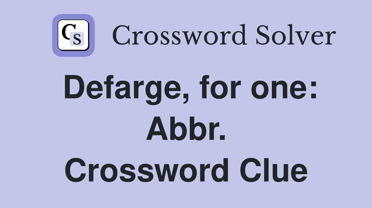 Defarge, for one: Abbr. Crossword Clue