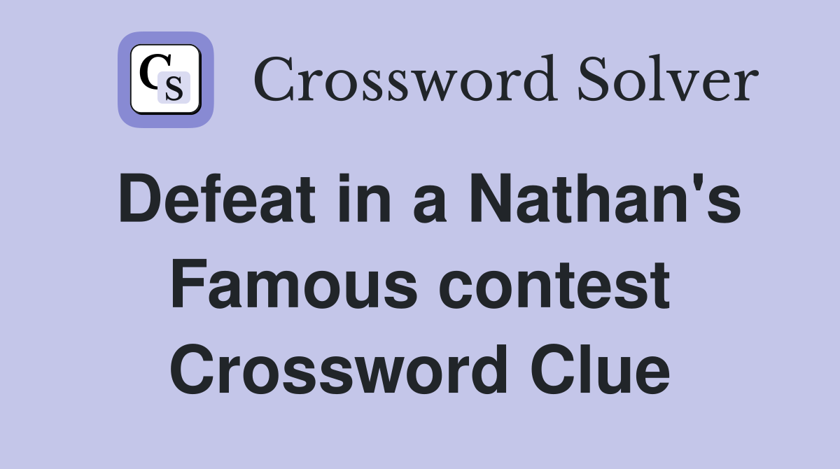 Defeat in a Nathan's Famous contest Crossword Clue