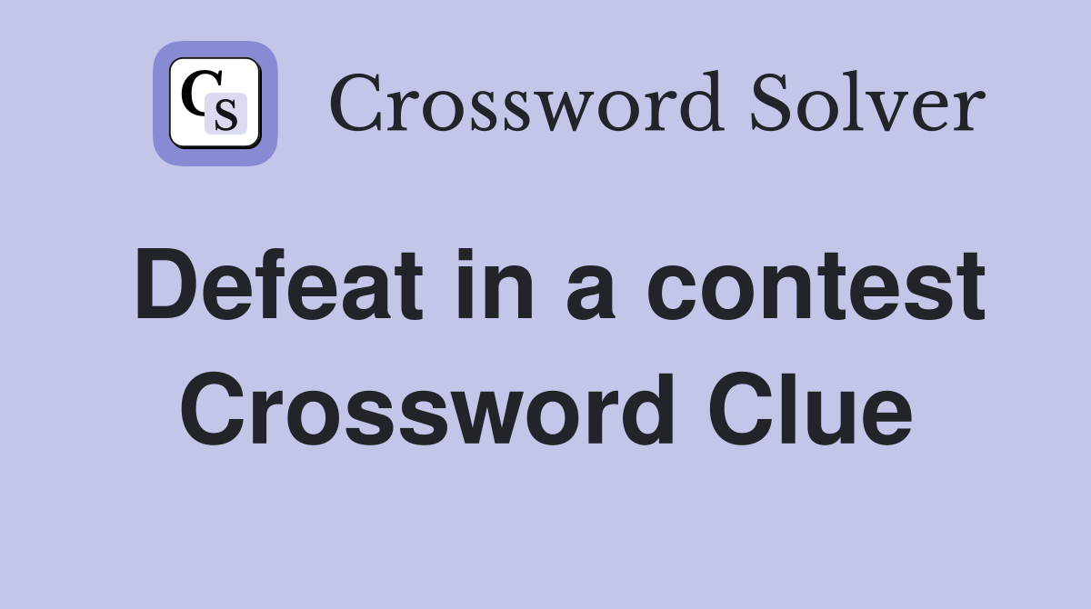 Defeat in a contest Crossword Clue