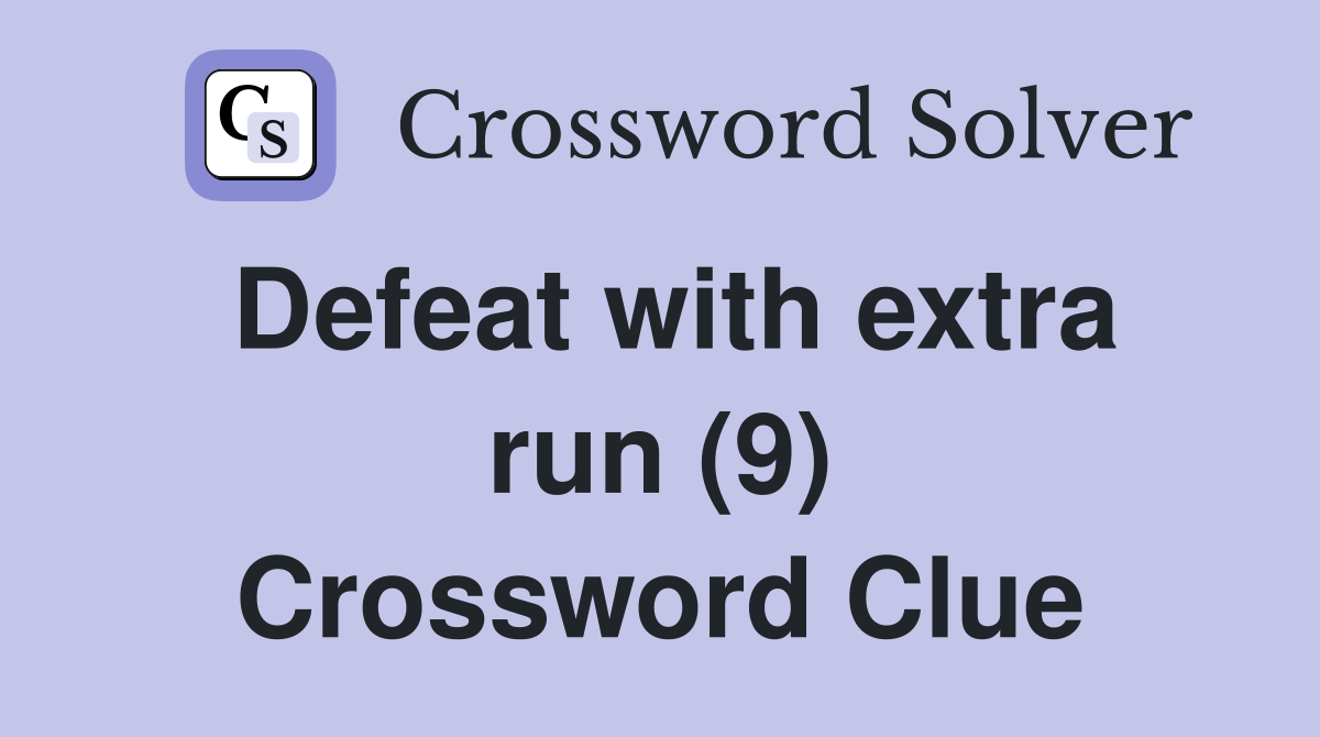 Defeat with extra run (9) Crossword Clue