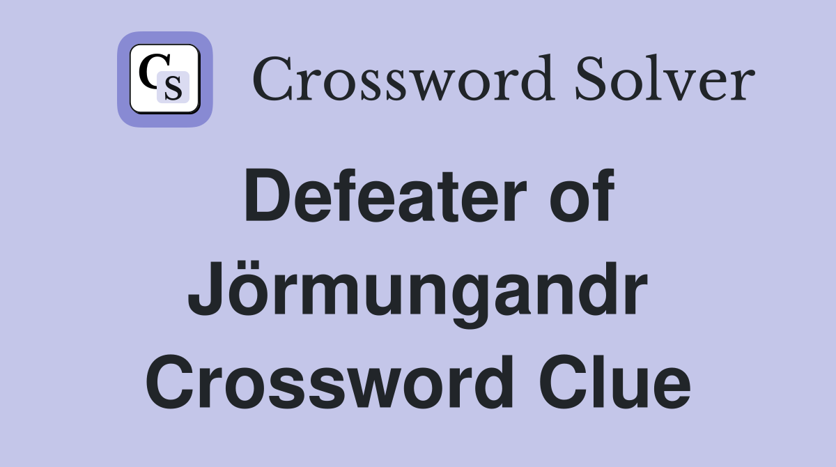Defeater of Jörmungandr Crossword Clue