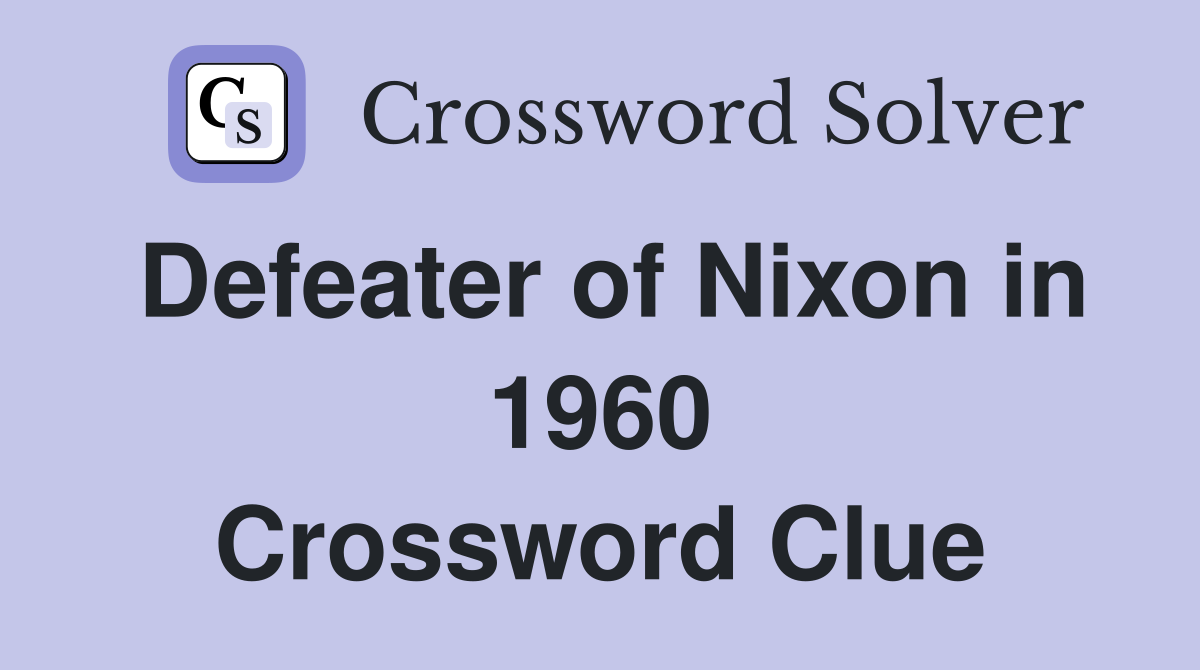 Defeater of Nixon in 1960 Crossword Clue
