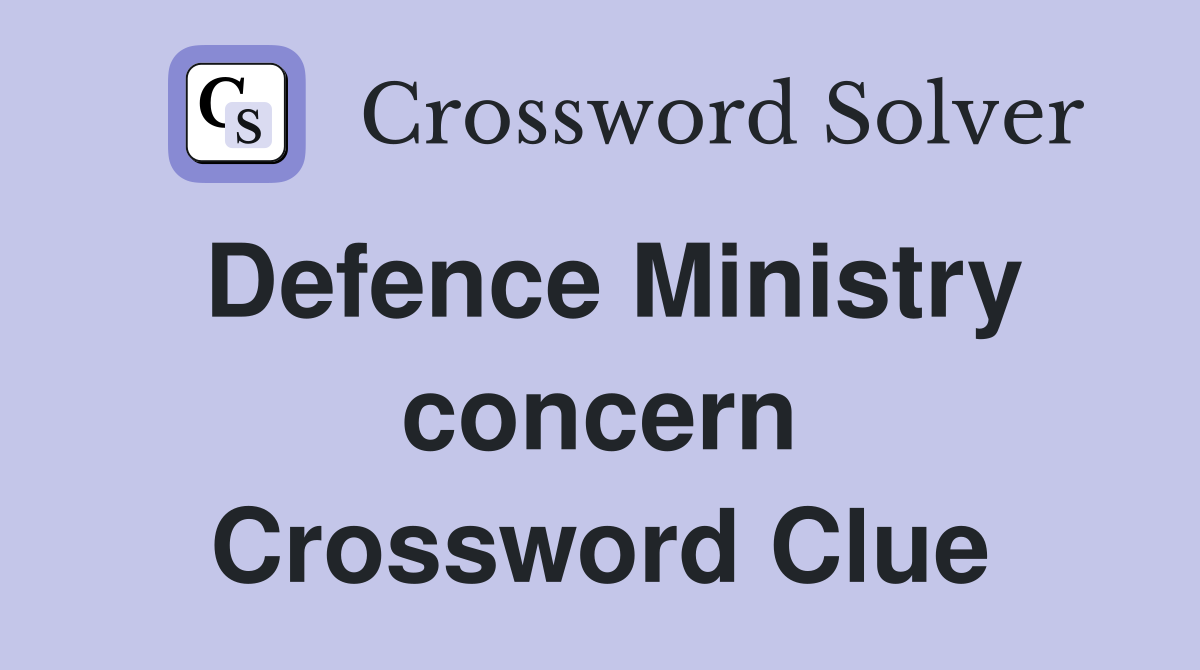 Defence Ministry concern Crossword Clue