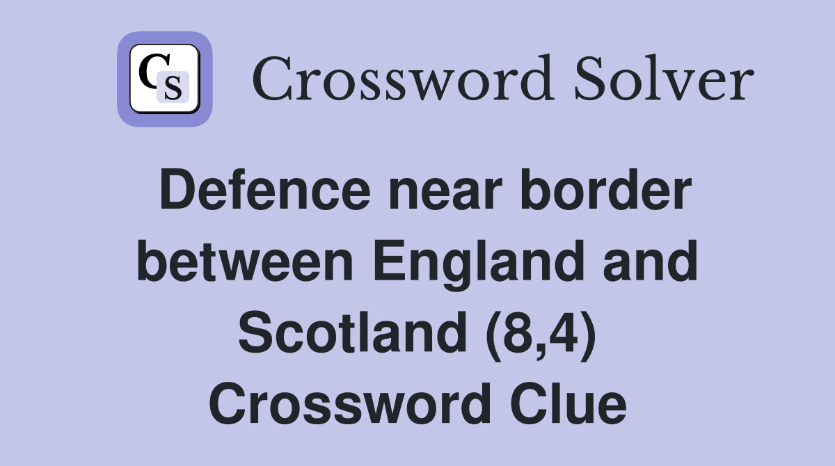 Defence near border between England and Scotland (8,4) Crossword Clue