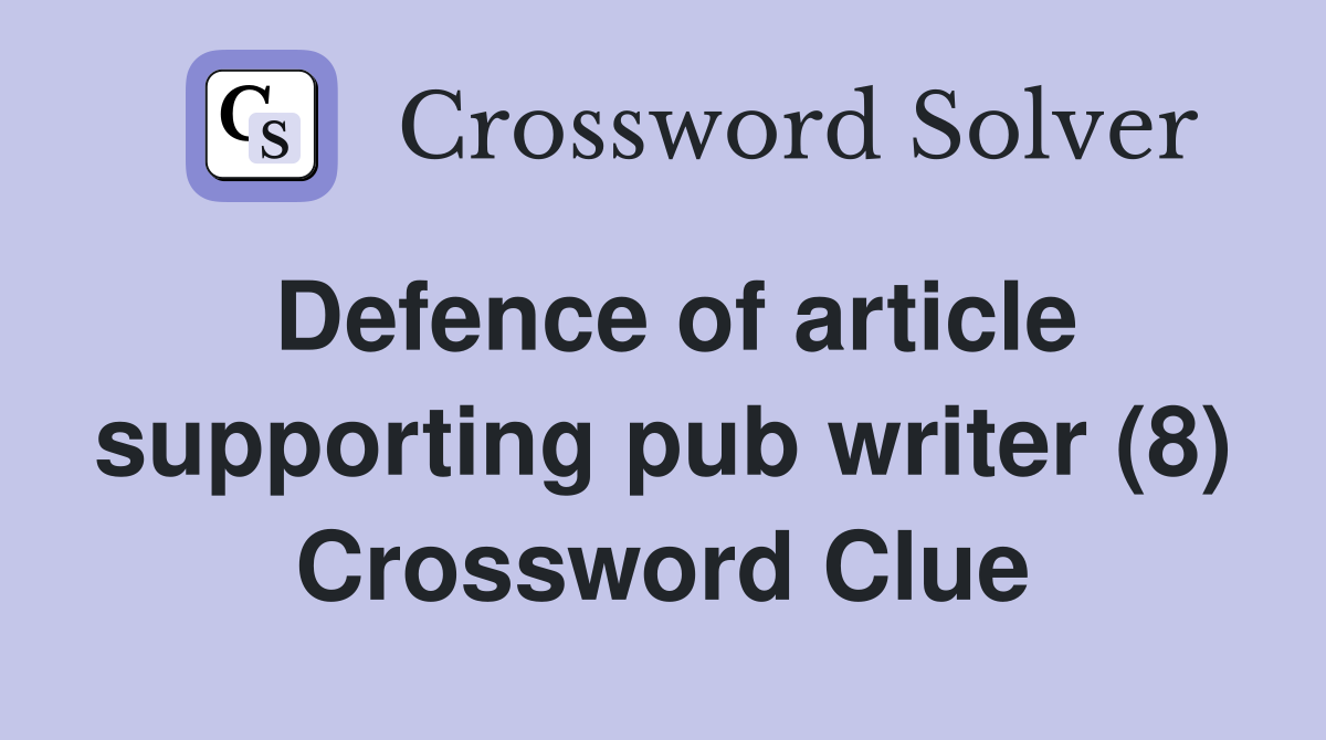 Defence of article supporting pub writer (8) Crossword Clue
