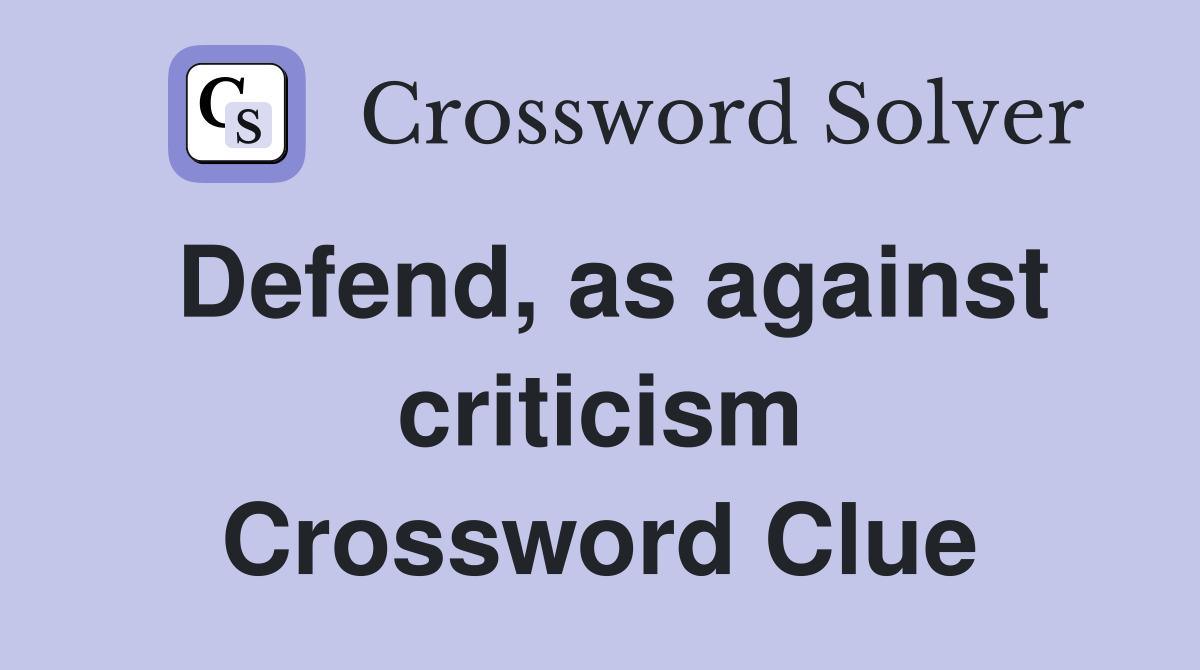 Defend, as against criticism Crossword Clue