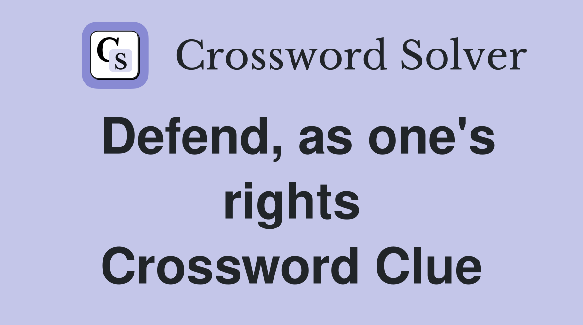 Defend, as one's rights Crossword Clue