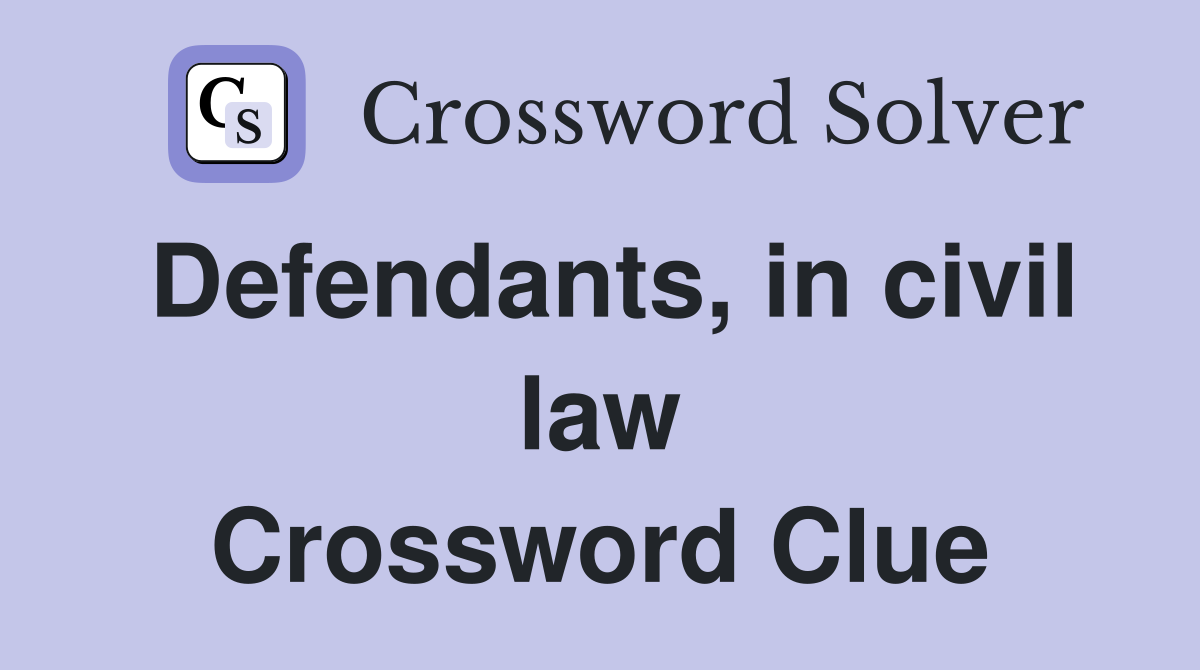 Defendants, in civil law Crossword Clue