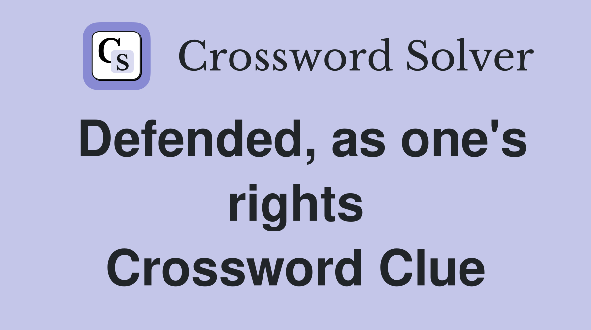 Defended, as one's rights Crossword Clue