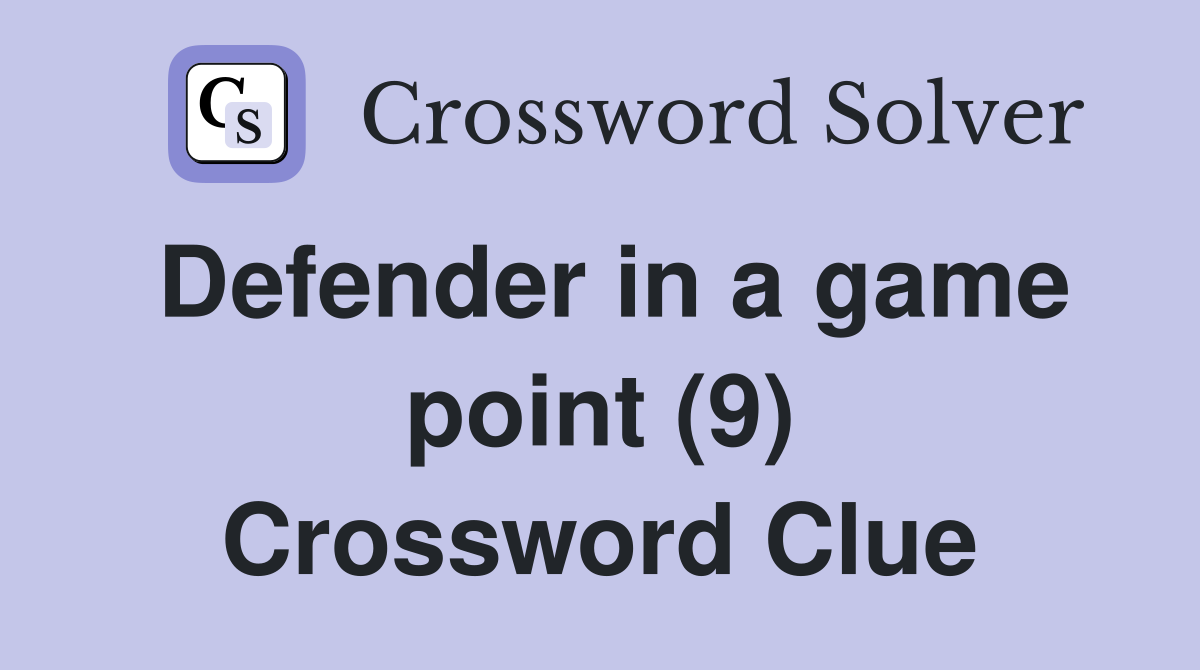 Defender in a game point (9) Crossword Clue