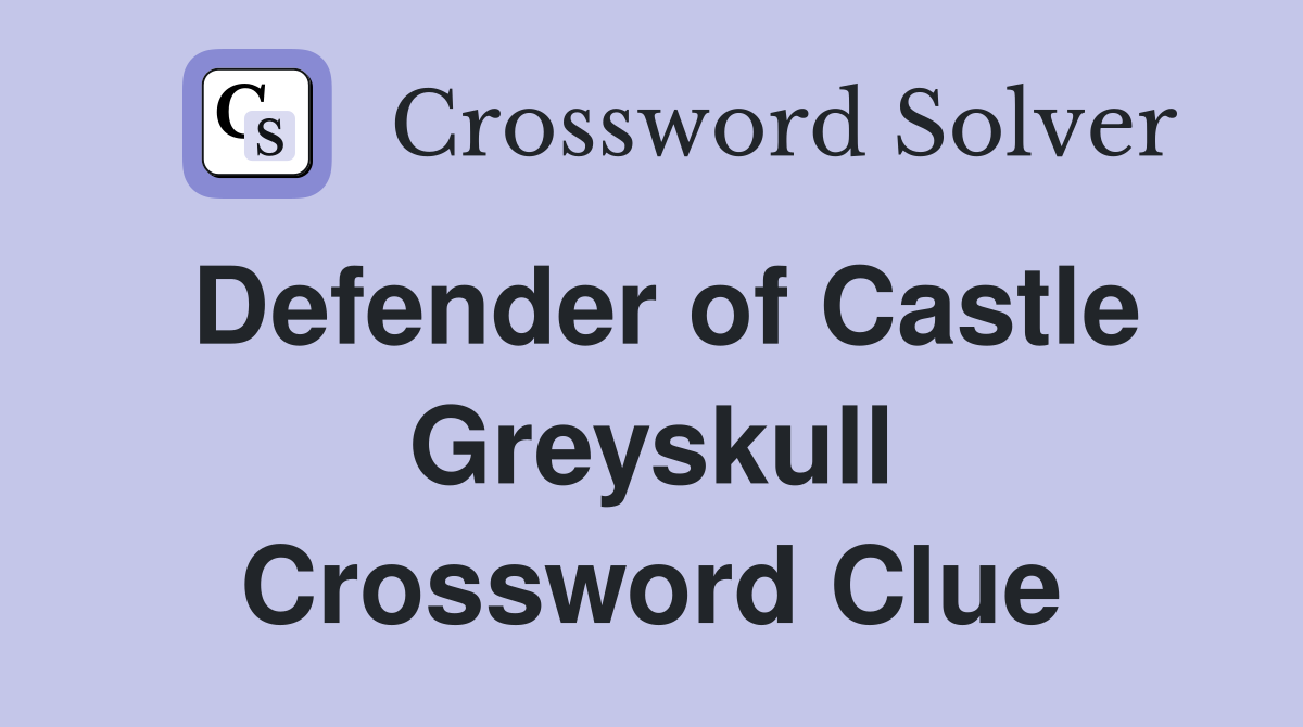 Defender of Castle Greyskull Crossword Clue