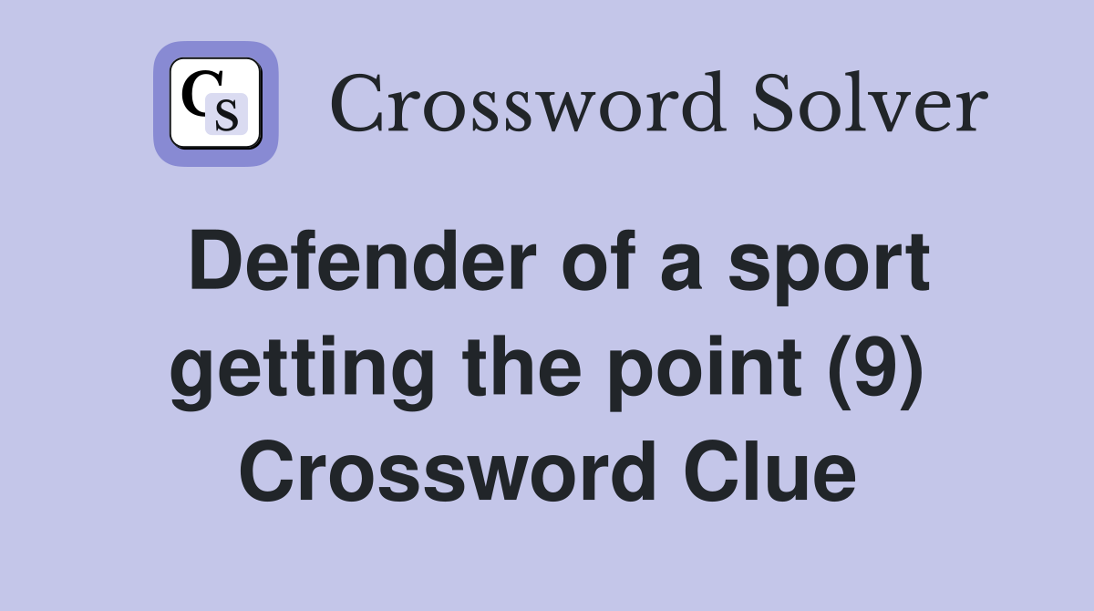 Defender of a sport getting the point (9) Crossword Clue