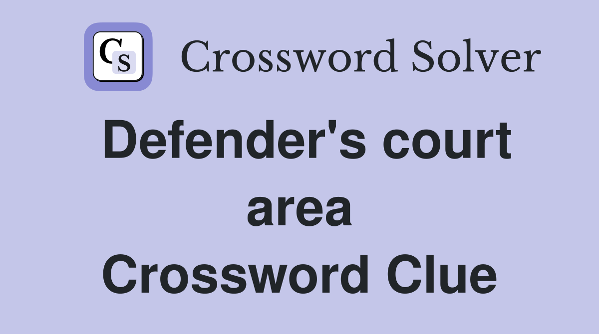 Defender's court area Crossword Clue