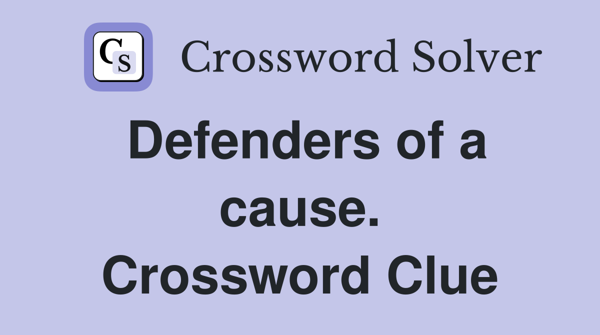 Defenders of a cause. Crossword Clue