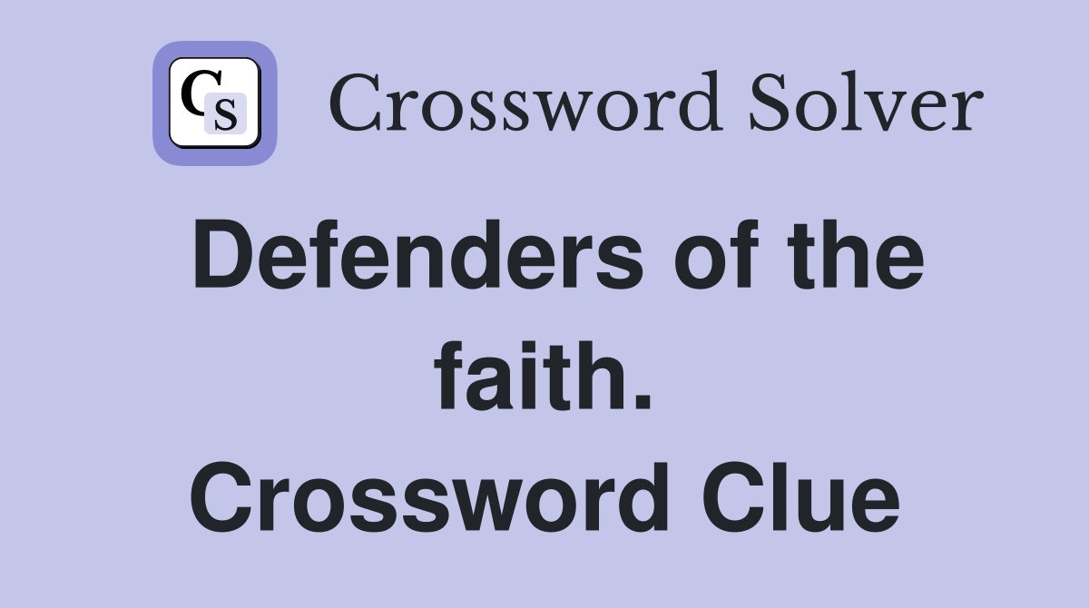 Defenders of the faith. Crossword Clue