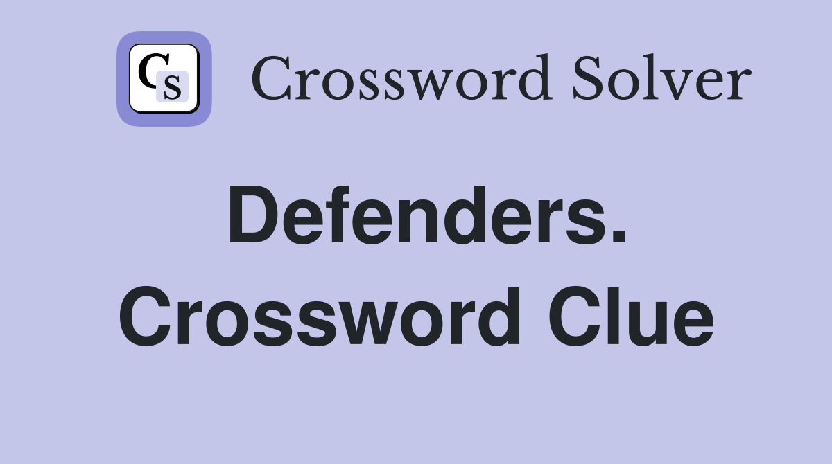 Defenders. Crossword Clue