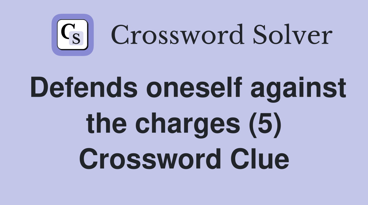 Defends oneself against the charges (5) Crossword Clue