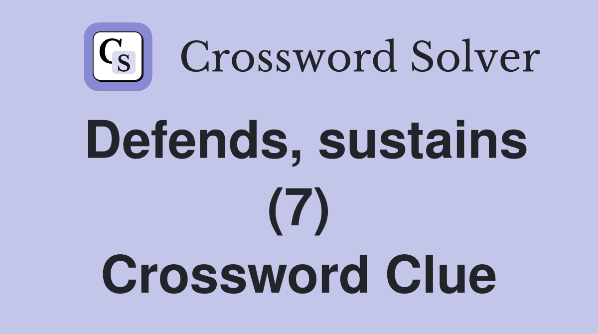 Defends, sustains (7) Crossword Clue