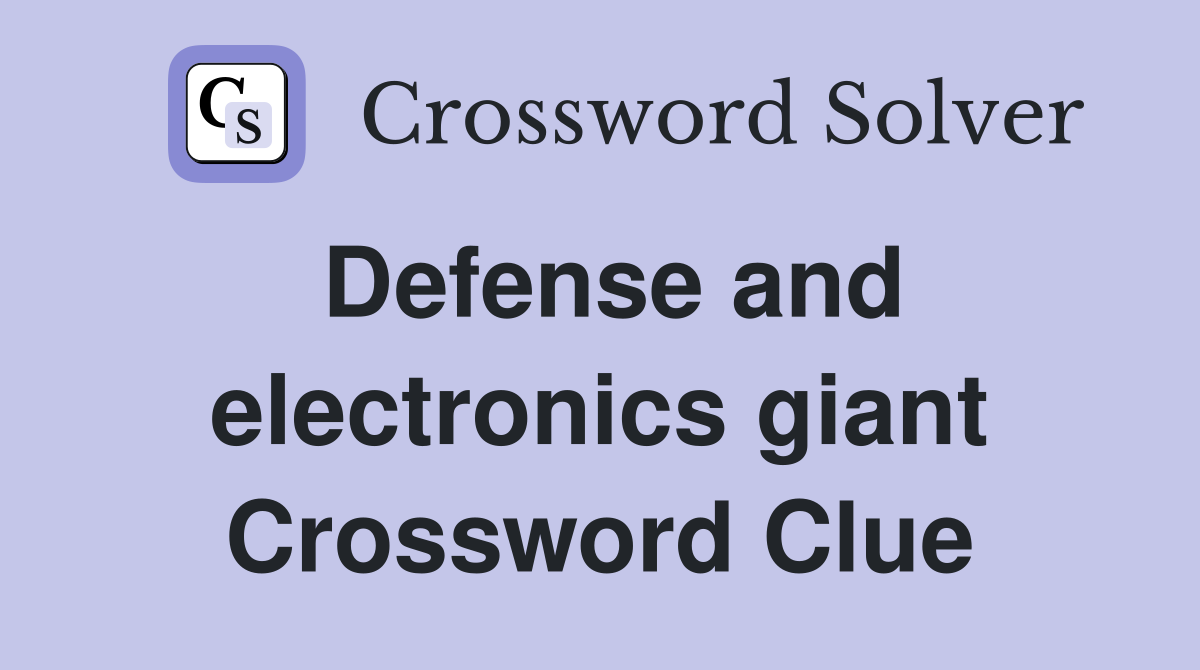 Defense and electronics giant Crossword Clue
