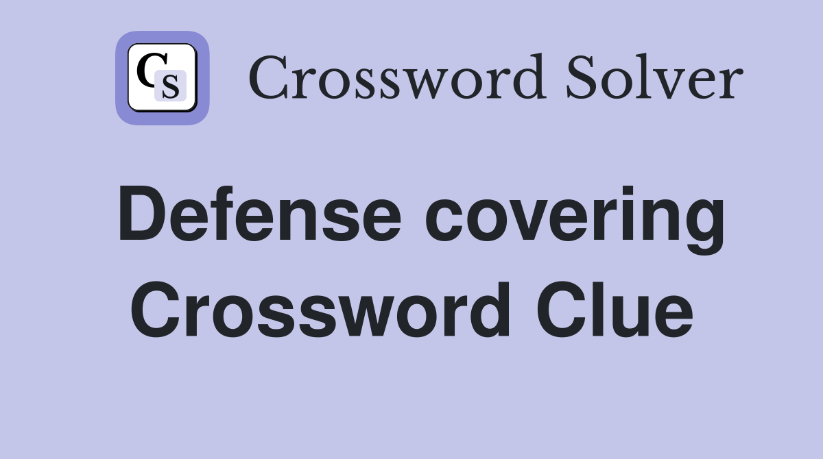 Defense covering Crossword Clue