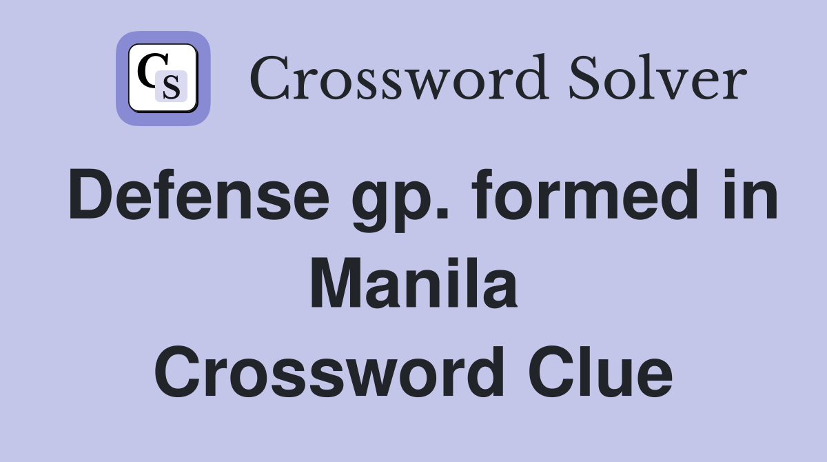 Defense gp. formed in Manila Crossword Clue