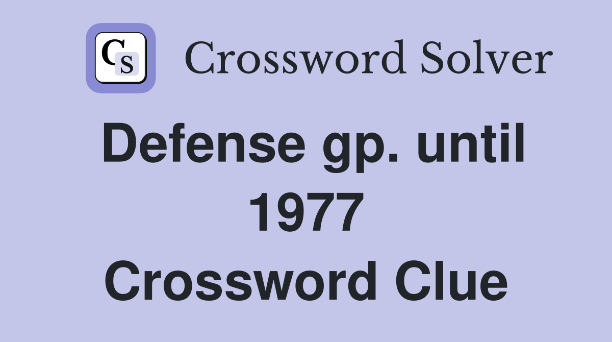Defense gp. until 1977 Crossword Clue