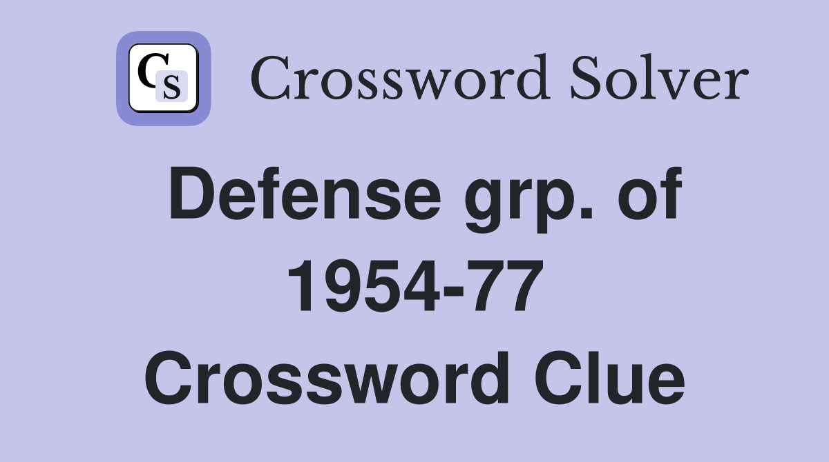 Defense grp. of 1954-77 Crossword Clue